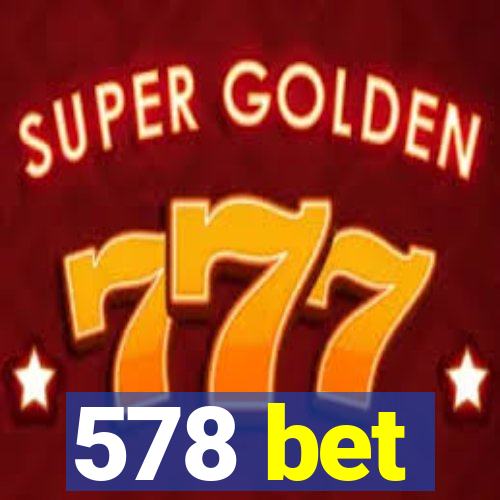 578 bet